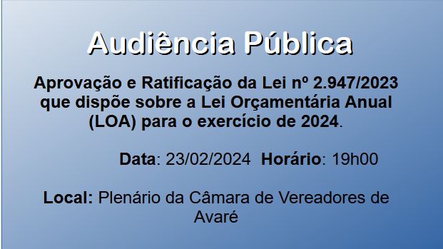 AUDIÊNCIA DE APROVAÇÃO E RATIFICAÇÃO DA LOA